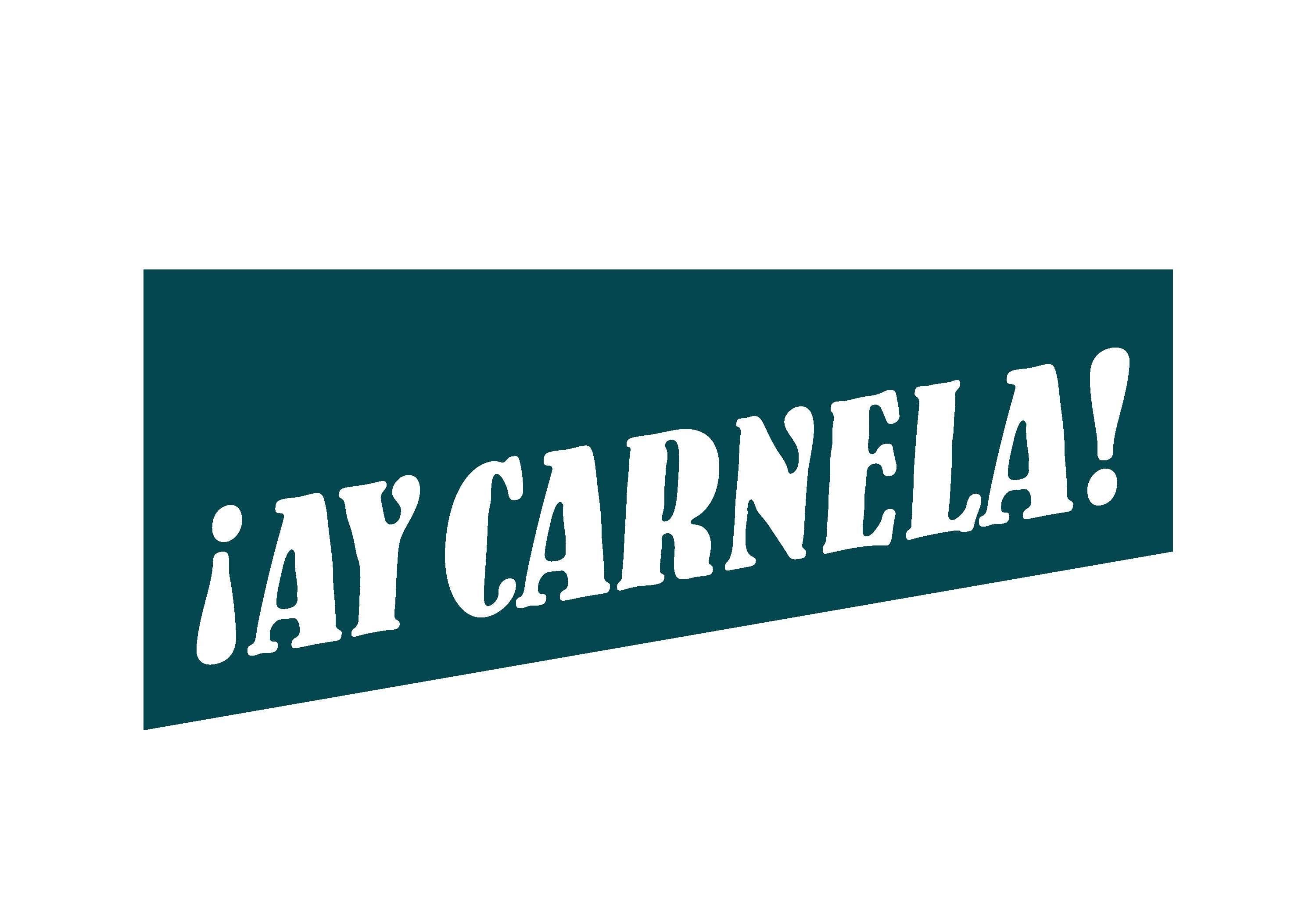 ¡AY CARNELA!
