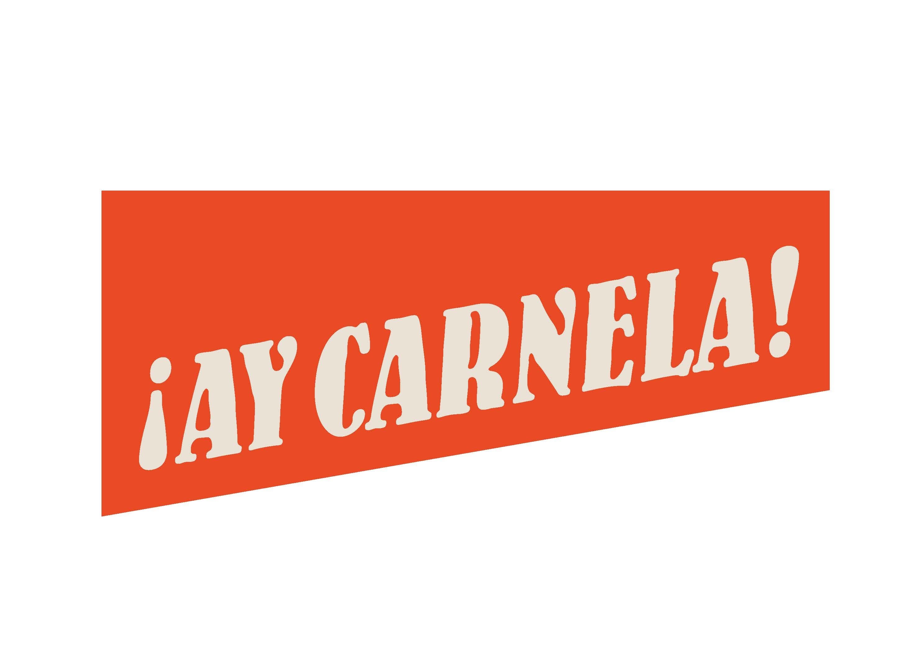 ¡AY CARNELA!